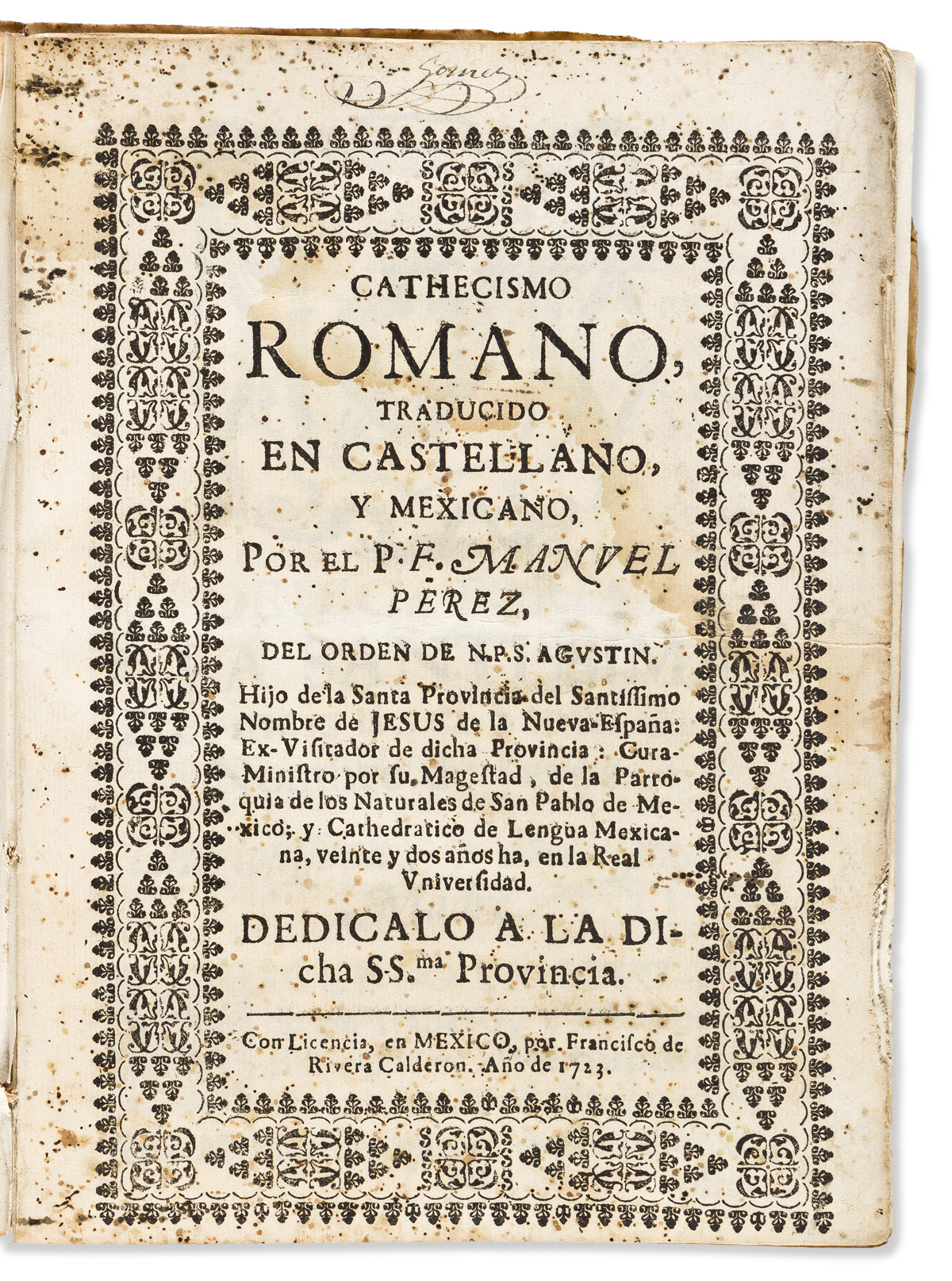 (MEXICAN IMPRINT--1723.) Manuel Pérez. Cathecismo romano, traducido en castellano, y mexicano.